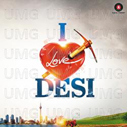 I Love Desi - Sharib, Toshi, Sham Balkar