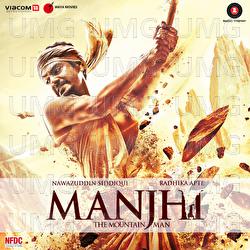 Manjhi-The Mountain Man - Sandesh Shandilya, Hitesh Sonik