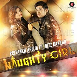 Naughty Girl - Priyanka Ahuja, Nitz Kakkar
