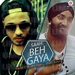 Saah Beh Gaya - Raftaar
