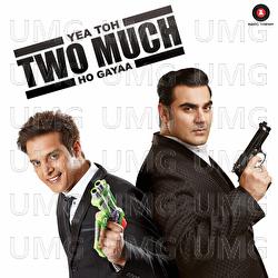 Yea Toh Two Much Ho Gayaa - Avishek Majumder, Badri Lacewala