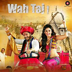 Wah Taj - Gaurav Dagaonkar, Jaidev Kumar, Vipin Patwa