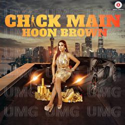 Chick Main Hoon Brown - Bigg Slim