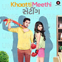 Maaro Glass Kyaan Chhe (Khaatti Meethi Setting) - Rishi, Siddharth