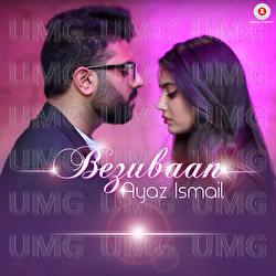 Bezubaan - Ayaz Ismail