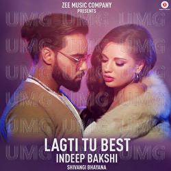 Lagti Tu Best - Indeep Bakshi