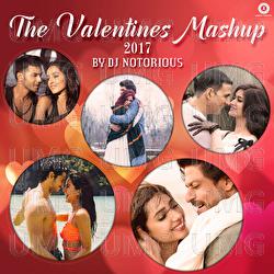 Valentine Mashup 2017 By DJ Notorious - Amit Trivedi, Arijit Singh, Armaan Malik