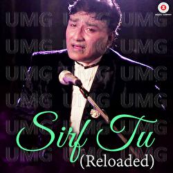 Sirf Tu (Reloaded) - Aanjan Bbhattacharya