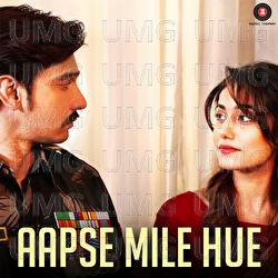 Aapse Mile Hue - Gaurav Bhatt