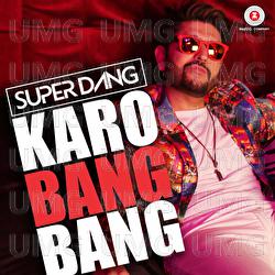 Karo Bang Bang - Super Dang