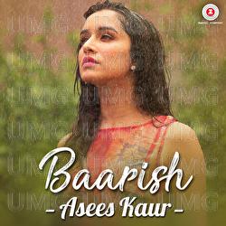 Baarish - Asees Kaur - Tanishk Bagchi