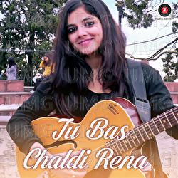 Tu Bas Chaldi Rena - Siddharth Sharma