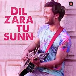 Dil Zara Tu Sunn - Sachin Gupta