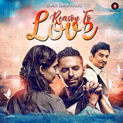 Reason To Love - Jay Vermani Oye Hoye