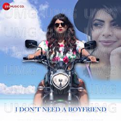 I Don&rsquo;t Need A Boyfriend - Isheta Sarckar