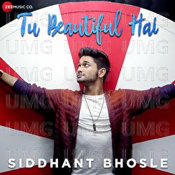 Tu Beautiful Hai - Siddhant Bhosle