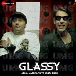 Glassy - Yo Yo Honey Singh, Ashok Mastie