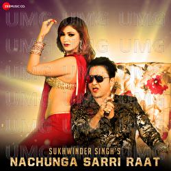 Nachunga Sarri Raat - Sukhwinder Singh