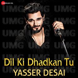 Dil Ki Dhadkan Tu - Yasser Desai, SNP Yesen