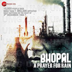 Bhopal - A Prayer For Rain - Shilpa Rao, Papon, Swanand Kirkire