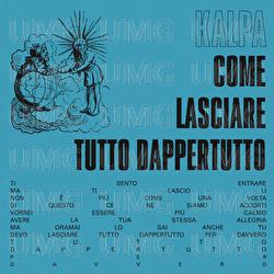 COME LASCIARE TUTTO DAPPERTUTTO - Kalpa