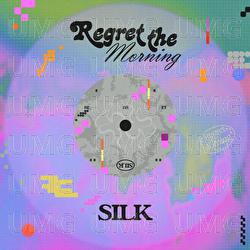 Regret The Morning - SILK