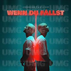 Wenn du f&auml;llst - Joshua47, JIGGO