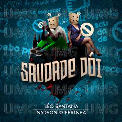 Saudade Dói - Léo Santana, Nadson O Ferinha