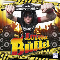 Abriss Charlie (Gib Dir) - Lorenz B&uuml;ffel