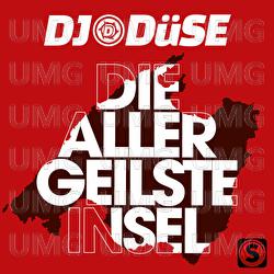 Die allergeilste Insel - DJ D&uuml;se