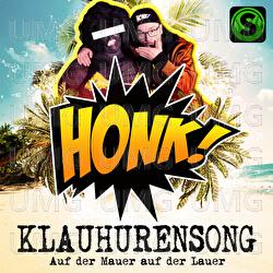 Klauhurensong (Auf der Mauer auf der Lauer) - Honk!