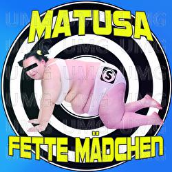 Fette M&auml;dchen - Matusa