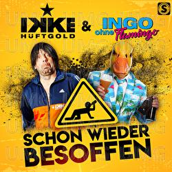 Schon Wieder Besoffen - Ikke H&uuml;ftgold, Ingo ohne Flamingo