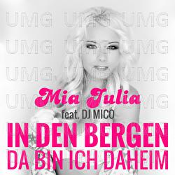 In den Bergen (Da bin ich daheim) - Mia Julia, DJ Mico
