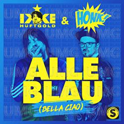 Alle Blau (Bella Ciao) - Ikke H&uuml;ftgold, Honk!