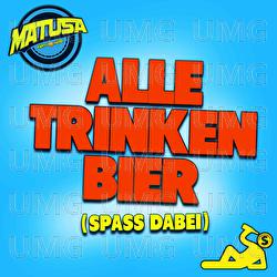 Alle trinken Bier (Spass dabei)