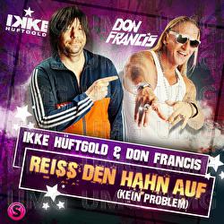 Reiss den Hahn auf (Kein Problem) - Ikke H&uuml;ftgold, Don Francis