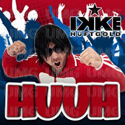 Huuh - Ikke H&uuml;ftgold