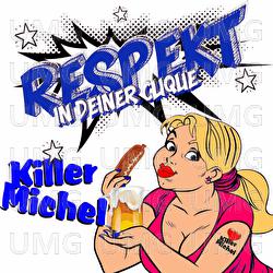 Respekt (In Deiner Clique) - Killermichel