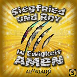 Siegfried & Roy (In Ewigkeit Amen) - Almklausi