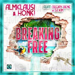 Breaking Free - Almklausi, Honk!, DJ Biene
