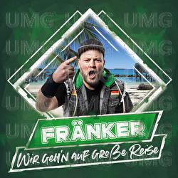 Wir geh'n auf gro&szlig;e Reise - Fr&auml;nker