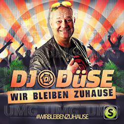 Wir bleiben Zuhause - DJ D&uuml;se