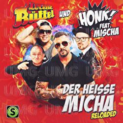 Der heisse Micha (Reloaded) - Lorenz B&uuml;ffel, Honk!, Mischa