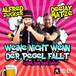 Weine nicht, wenn der Pegel f&auml;llt - Alfred Zucker, Deejay Matze