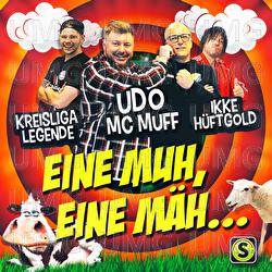 Eine Muh, eine Mäh - Udo Mc Muff, Kreisligalegende, Ikke Hüftgold