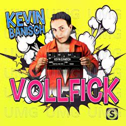 Vollfick - Kevin Banisch