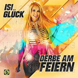 Derbe am Feiern - Isi Gl&uuml;ck