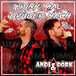 Trink mal dr&uuml;ber nach - Andi & D&ouml;rk