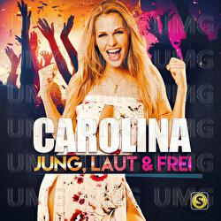 Jung, laut & frei - Carolina